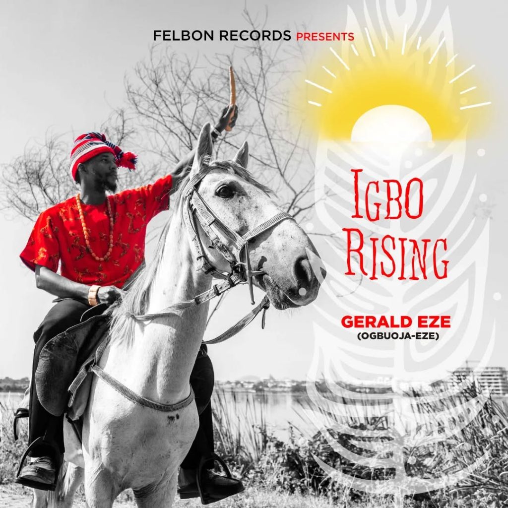 “Igbo Rising” soars from the stable of Gerald Eze, by Uzor Maxim Uzoatu